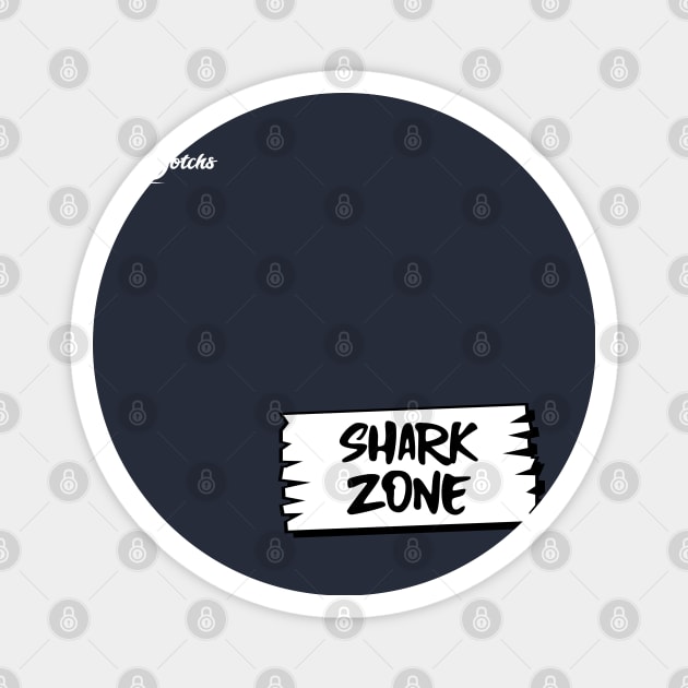 shark zone - Dotchs Magnet by Dotchs